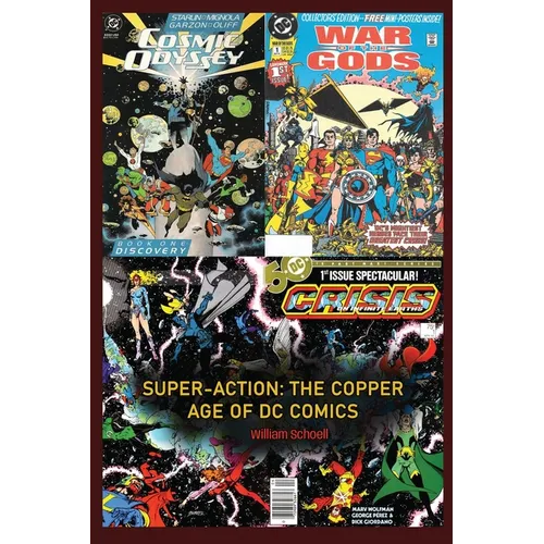 Super-Action: The Copper Age of DC Comics 1984 - 1991