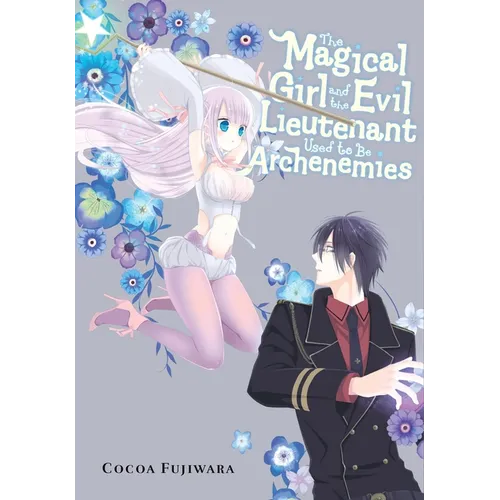 The Magical Girl and the Evil Lieutenant Used to Be Archenemies