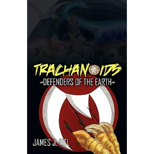 Trachanoids: Defenders of the Earth