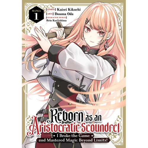 Reborn as an Aristocratic Scoundrel, I Broke the Game and Mastered Magic Beyond Limits! (Manga) Vol. 1