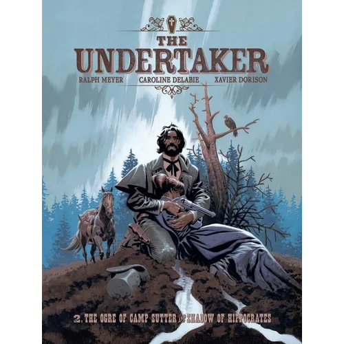 The Undertaker Volume 2: The Ogre of Camp Sutter & Shadow of Hippocrates