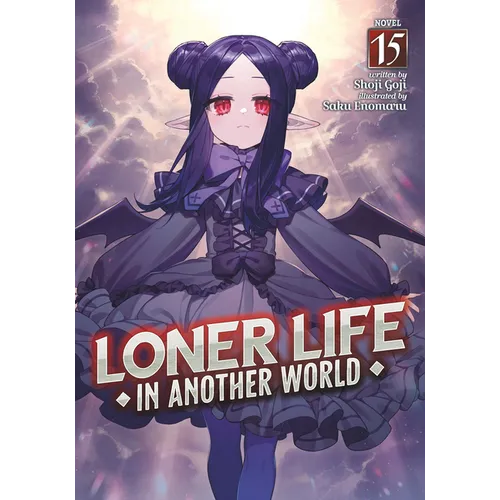 Loner Life in Another World (Light Novel) Vol. 15