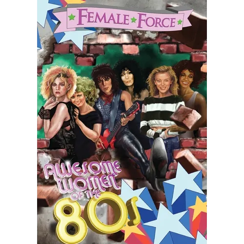 Female Force: Awesome Women of the Eighties