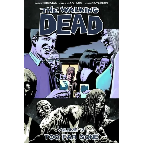 Walking Dead Volume 13: Too Far Gone