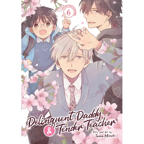 Delinquent Daddy and Tender Teacher Vol. 6: Four-Leaf Clovers