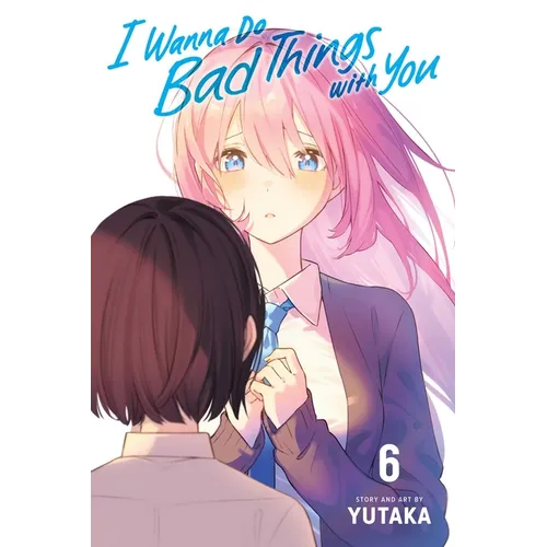 I Wanna Do Bad Things with You, Vol. 6