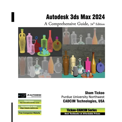 Autodesk 3ds Max 2024: A Comprehensive Guide, 24th Edition