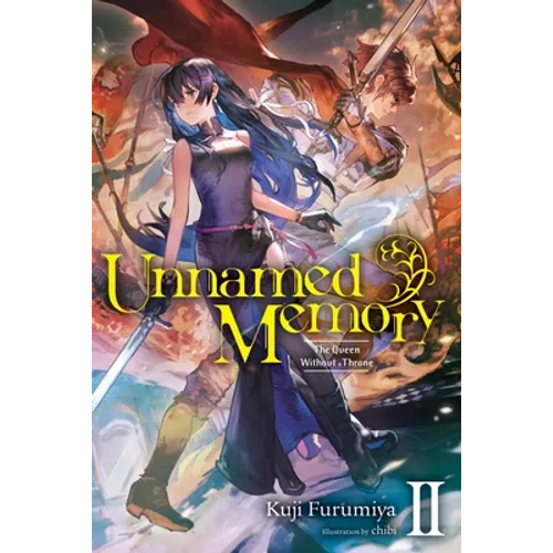 Unnamed Memory, Vol. 2 (Light Novel): The Queen Without a Throne Volume 2