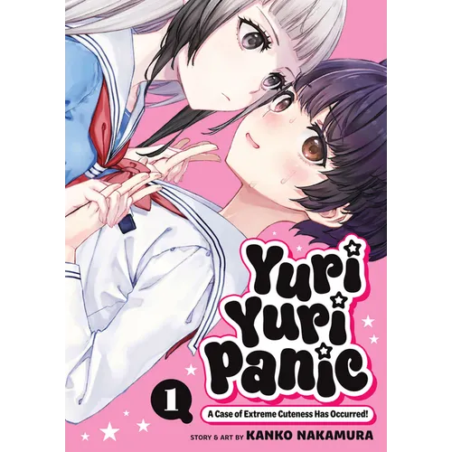 Yuri Yuri Panic: A Case of Extreme Cuteness Has Occurred! Vol. 1