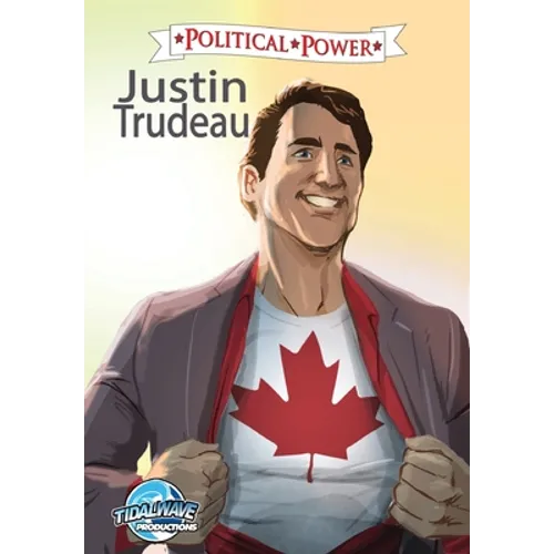 Political Power: Justin Trudeau