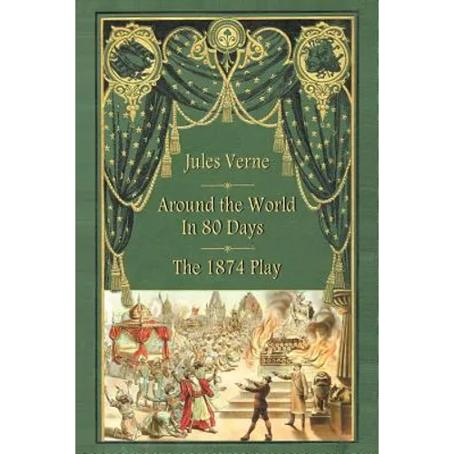 Around the World in 80 Days - The 1874 Play