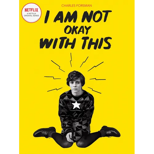 I Am Not Okay with This: (Netflix Series Tie-In Edition)