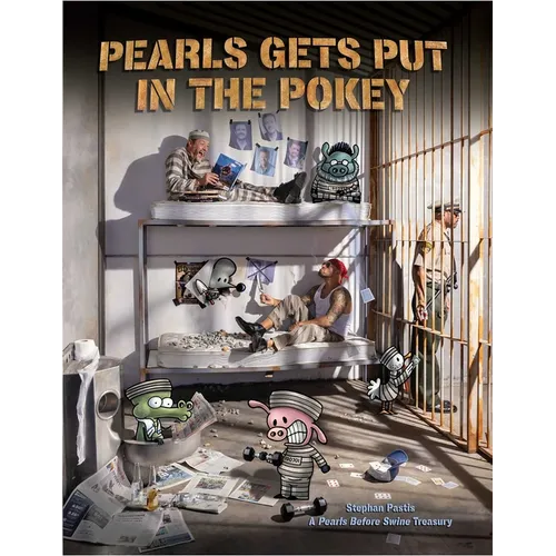 Pearls Gets Put in the Pokey: A Pearls Before Swine Treasury
