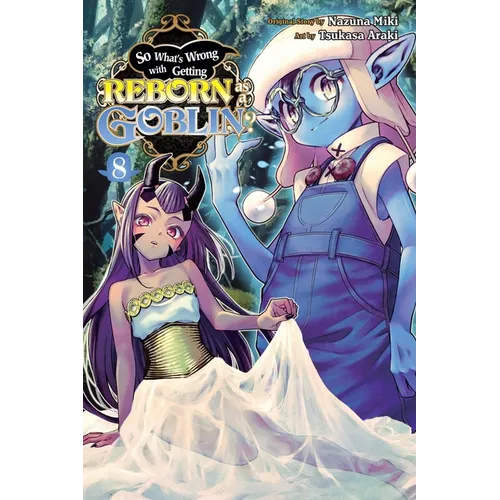 So What's Wrong with Getting Reborn as a Goblin?, Vol. 8: Volume 8