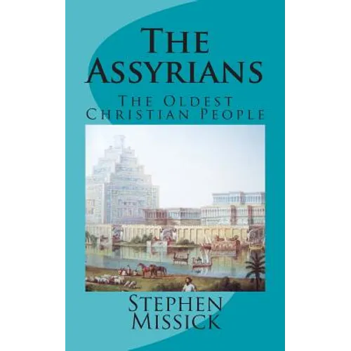 The Assyrians: The Oldest Christian People