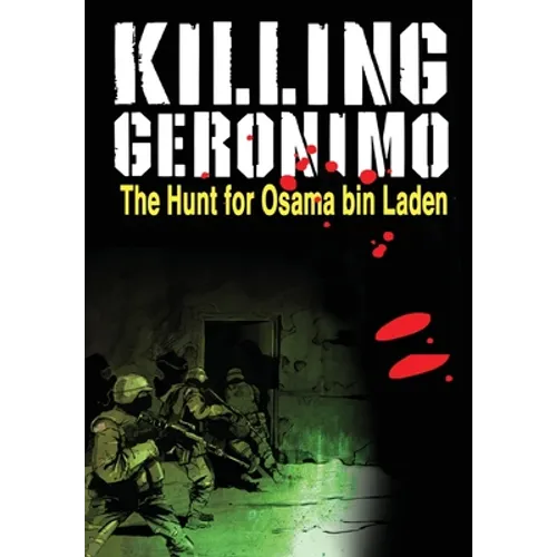 Killing Geronimo: The Hunt for Osama bin Laden