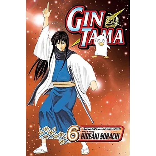 Gin Tama, Vol. 6: Some Things You Can't Cut with a Sword