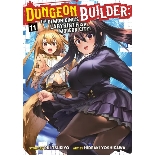 Dungeon Builder: The Demon King's Labyrinth Is a Modern City! (Manga) Vol. 11