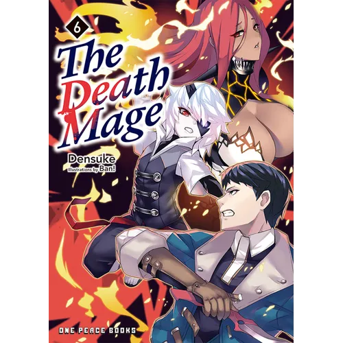 The Death Mage Volume 6: Light Novel