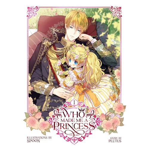 Who Made Me a Princess Vol. 1