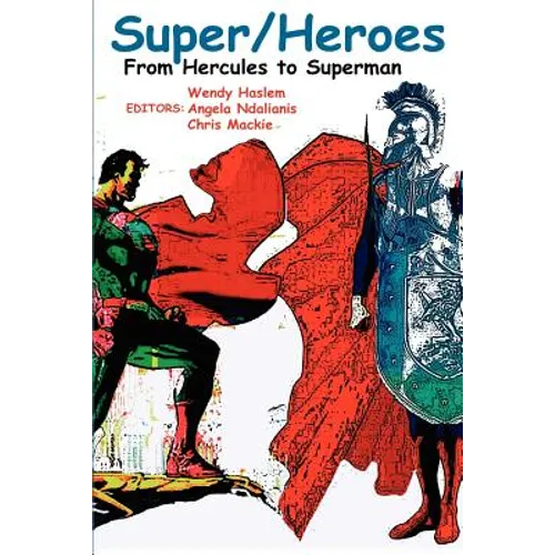 Super/Heroes: From Hercules to Superman