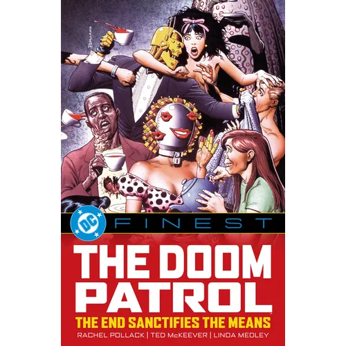 DC Finest: Doom Patrol: The End Sanctifies the Means