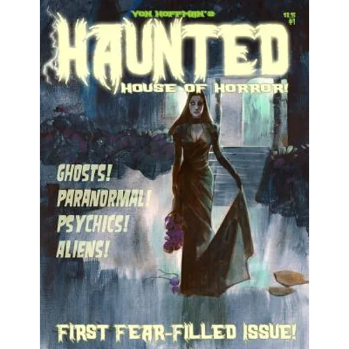 Von Hoffman's Haunted House of Horror #1: Mike "Von" Hoffman serves up more chills!