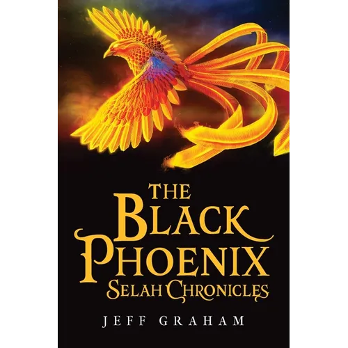 The Black Phoenix Selah Chronicles