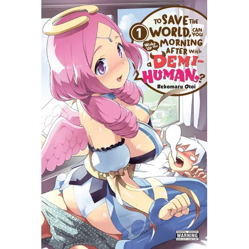 To Save the World, Can You Wake Up the Morning After with a Demi-Human?, Vol. 1: Volume 1
