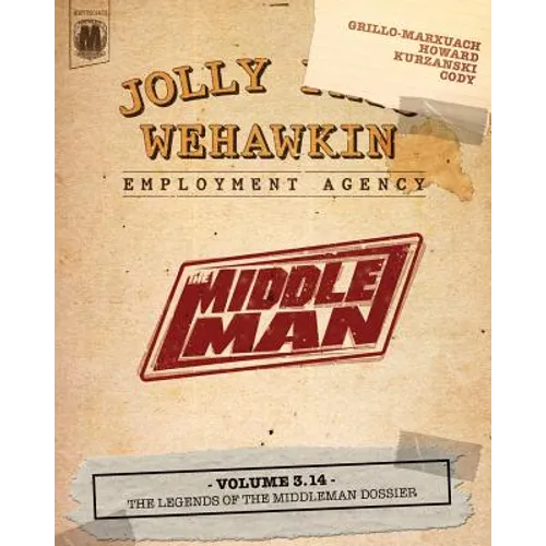 The Middleman - Volume 3.14 - The Legends of The Middleman Dossier