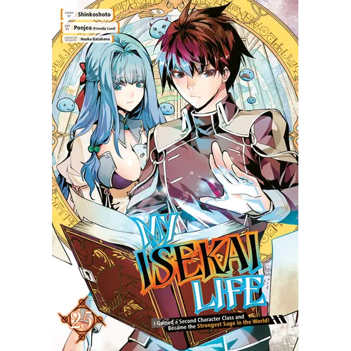 My Isekai Life 25: I Gained a Second Character Class and Became the Strongest Sage in the World!