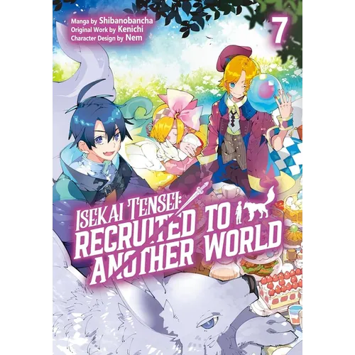 Isekai Tensei: Recruited to Another World: Volume 7 (Manga)