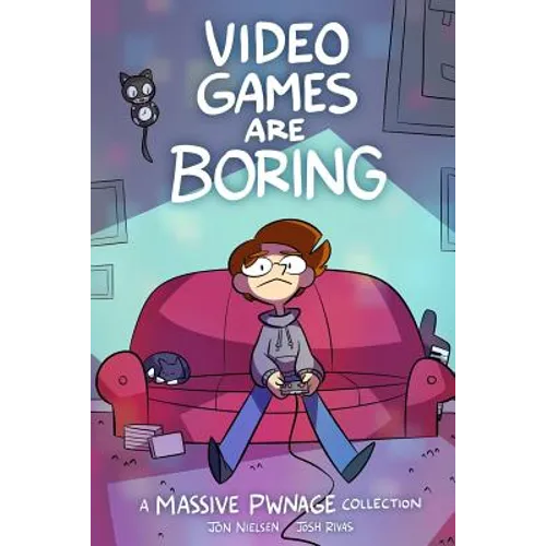 Video Games are Boring: A Massive Pwnage Collection
