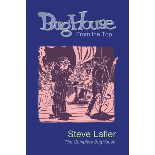 BugHouse From the Top: The Complete BugHouse