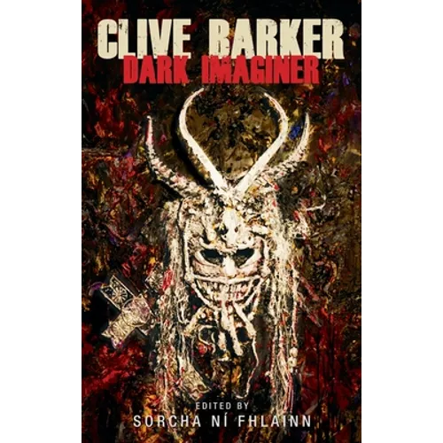 Clive Barker: Dark Imaginer