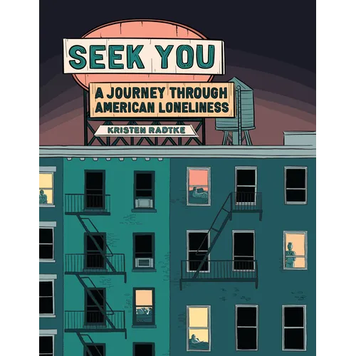 Seek You: A Journey Through American Loneliness