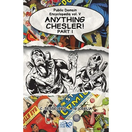 Public Domain Encyclopedia Vol. V: Anything Chesler! - Part I