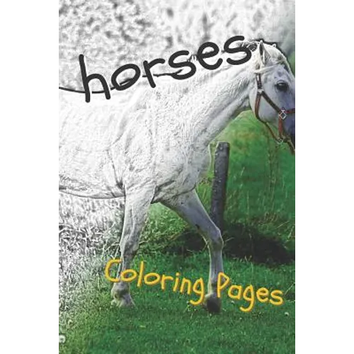 Horses Coloring Sheets: Beautiful Drawings for Adults Relaxation and for Kids