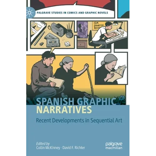 Spanish Graphic Narratives: Recent Developments in Sequential Art