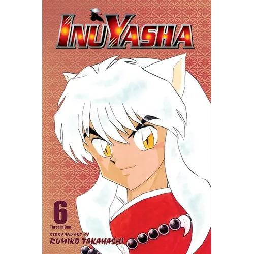 Inuyasha (Vizbig Edition), Vol. 6: Love Cuts to the Bone
