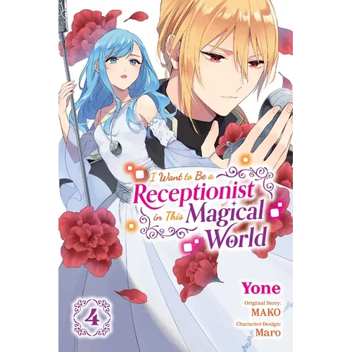 I Want to Be a Receptionist in This Magical World, Vol. 4 (Manga): Volume 4