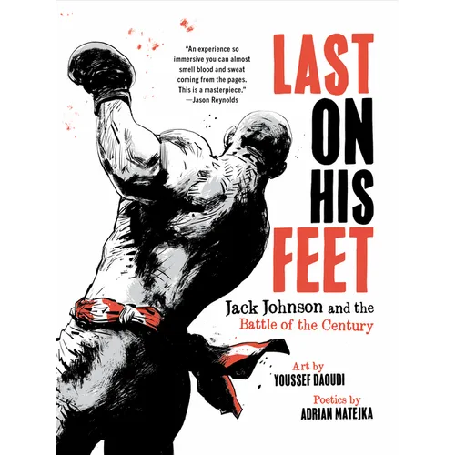 Last on His Feet: Jack Johnson and the Battle of the Century