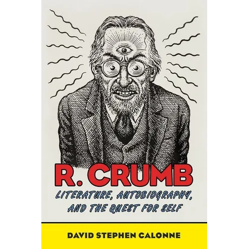 R. Crumb: Literature, Autobiography, and the Quest for Self