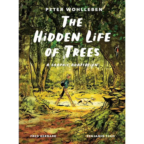 The Hidden Life of Trees: A Graphic Adaptation: (Of the International Bestseller)